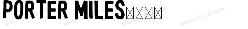 Porter Miles字体转换 Porter Miles字体转换